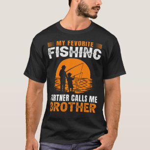 私の魚釣りお気に入りのパートナーは私をブラザー・ヴィンタと呼ぶ Tシャツ
