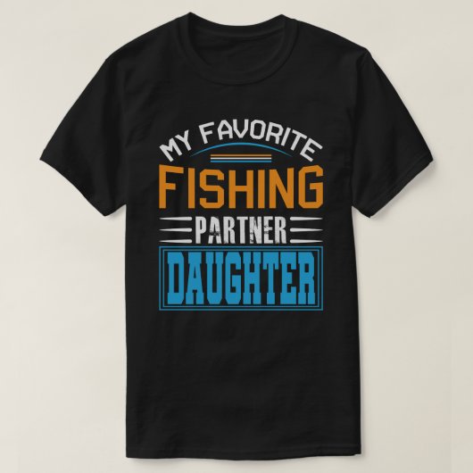 私の魚釣りお気に入りのパートナー娘ファーザーズ・デイ Tシャツ (デザイン正面)