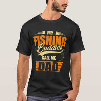 私の魚釣り仲間は私をパパフィッシャーマンソンダディと呼ぶ Tシャツ