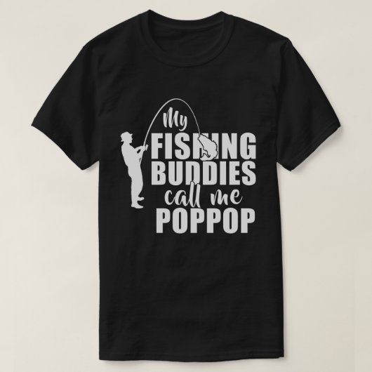 私の魚釣り仲間は私をポポップギフトと呼ぶ Tシャツ (デザイン正面)