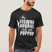 私の魚釣り仲間は私をポポップギフトと呼ぶ Tシャツ (正面)