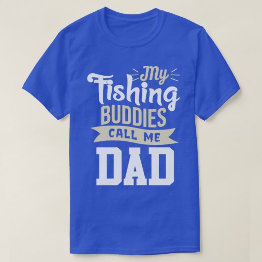 私の魚釣り仲間は私を呼び出すパパ Tシャツ (デザイン正面)