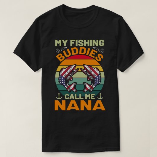 私の魚釣り仲間は私をNANAヴィンテージと呼ぶ Tシャツ (デザイン正面)