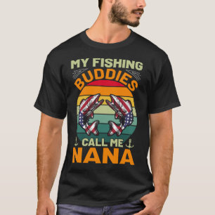 私の魚釣り仲間は私をNANAヴィンテージと呼ぶ Tシャツ