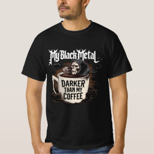 私の黒い金属が私のコーヒーより暗い Tシャツ