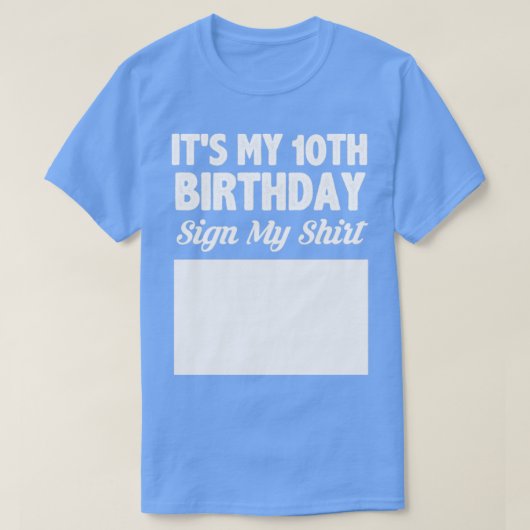私の10歳の誕生日にシャツのサインが出た Tシャツ (デザイン正面)