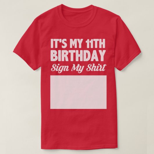 私の11歳の誕生日にシャツのサインが出た Tシャツ (デザイン正面)