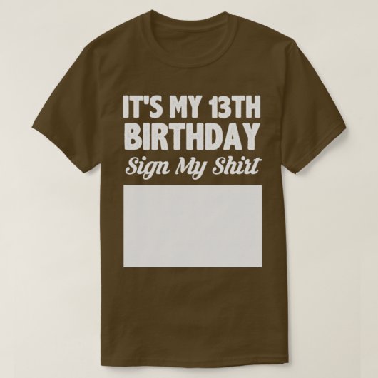 私の13歳の誕生日にシャツのサインが出た Tシャツ (デザイン正面)