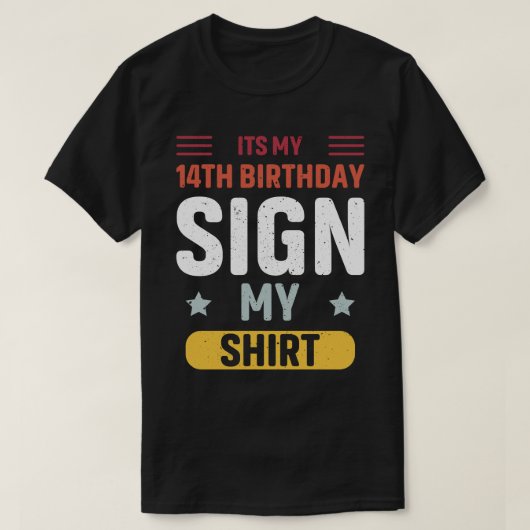 私の14歳の誕生日のサインが私のシャツだ Tシャツ (デザイン正面)