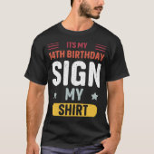 私の14歳の誕生日のサインが私のシャツだ Tシャツ (正面)