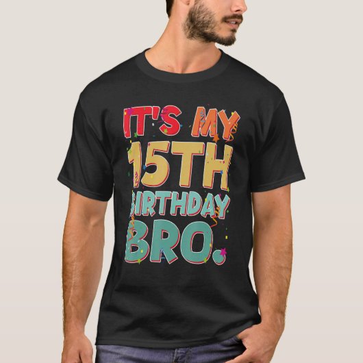 私の15誕生日Bro 15おもしろい年誕生日P Tシャツ (正面)