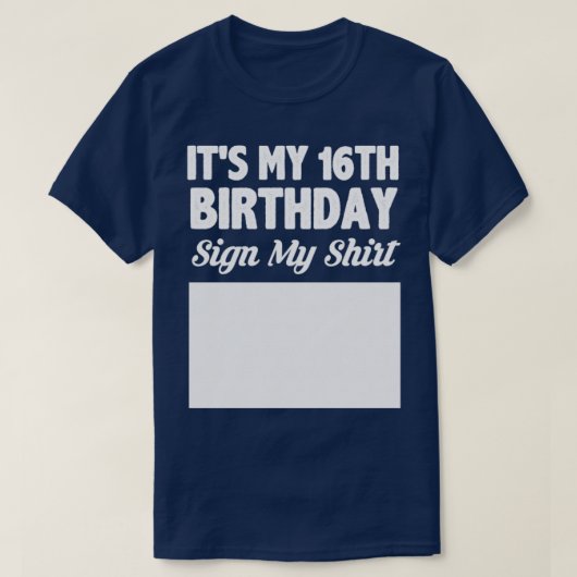 私の16歳の誕生日にシャツのサインが出る Tシャツ (デザイン正面)