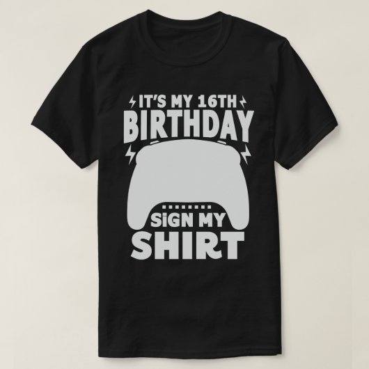 私の16誕生日のサイン私のシャツのビデオゲーマー Tシャツ (デザイン正面)