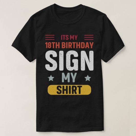 私の18歳の誕生日のサインが私のシャツだ Tシャツ (デザイン正面)