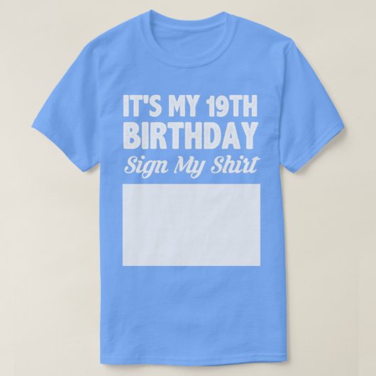 私の19歳の誕生日にシャツのサインが出た Tシャツ (デザイン正面)