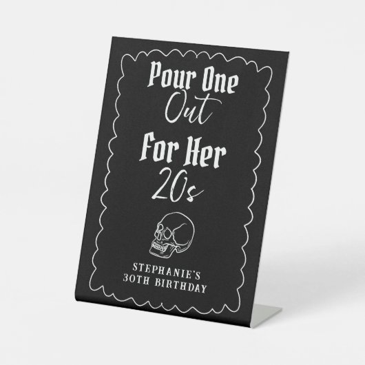 私の20代のバーに彼女の20代の裂け目のために1つを注ぐ 台座サイン (正面)