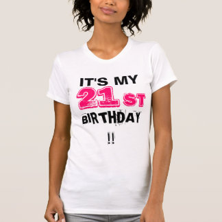 私の21歳の誕生日だ！ Tシャツ