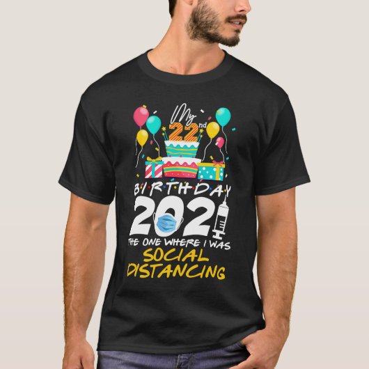 私の22誕生日2021私が社会的Dだった場所 Tシャツ (正面)