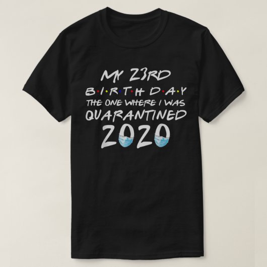 私の23歳の誕生日は私が隔離された場所2 Tシャツ (デザイン正面)