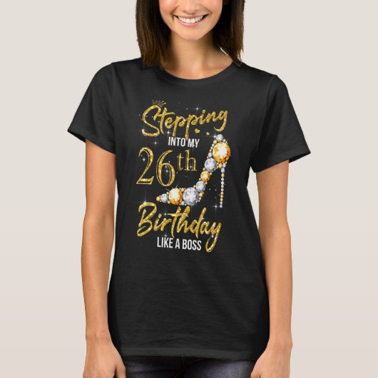 私の26誕生日女性へのステップインハイヒール26 Tシャツ (正面)