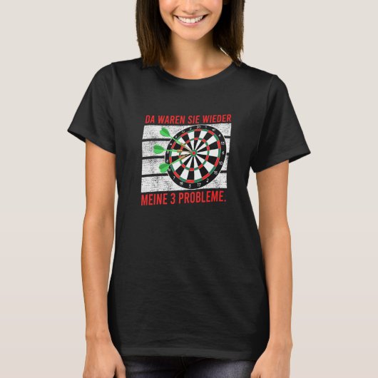 私の3つの問題が再びダーツダーツプレーヤーDa Tシャツ (正面)