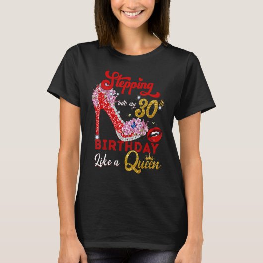 私の30歳の誕生日に踏み込むLika A Queen 30Yea Tシャツ (正面)