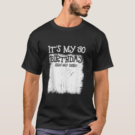 私の30歳の誕生日のサインそれは私の30歳の誕生日のシグである Tシャツ (正面)