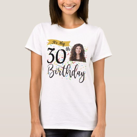 私の30歳の誕生日シャツ、誕生日の写真シャツ Tシャツ (正面)