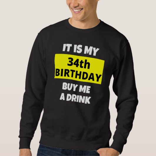 私の34誕生日の私の飲み買物の幸せB日 スウェットシャツ (正面)