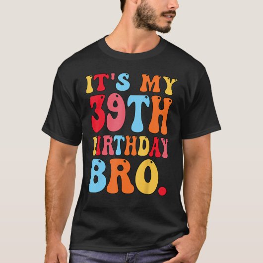 私の39誕生日Bro 39歳の少年少女 Tシャツ (正面)