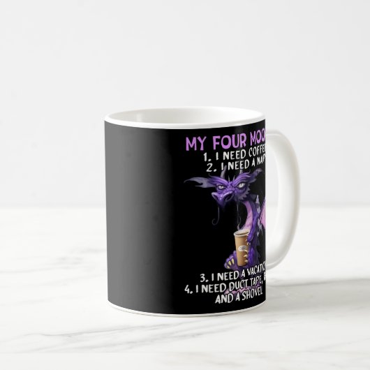私の4つの気分はコーヒーが必要な私は昼寝ドラゴンco コーヒーマグカップ (正面右)