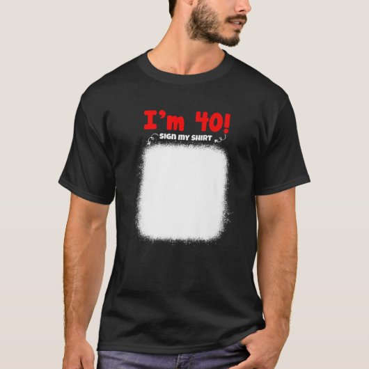 私の40歳の誕生日のサイン私の誕生日おもしろい男性の女性 Tシャツ (正面)