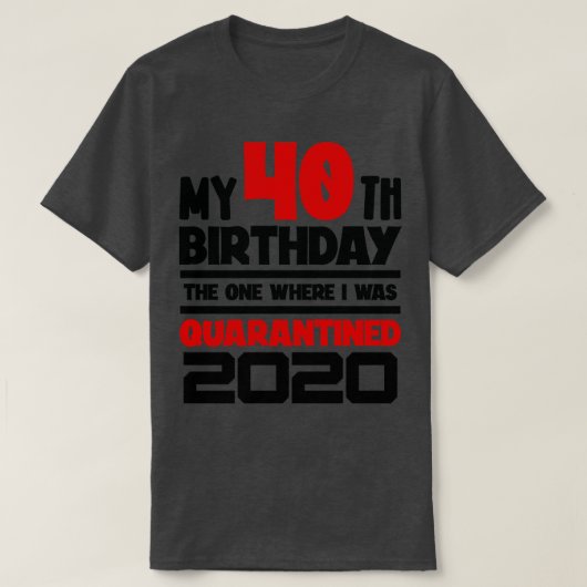 私の40歳の誕生日2020私がいた場所 Tシャツ (デザイン正面)