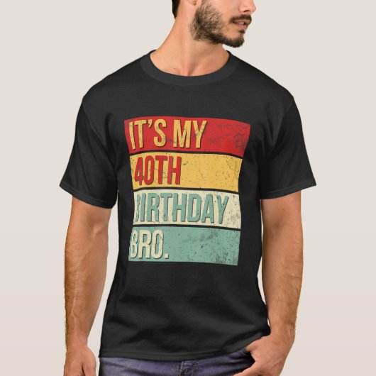 私の40歳の誕生日Bro 40歳の王クイーン Tシャツ (正面)