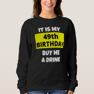 私の49誕生日の私の飲み買物の幸せB日 スウェットシャツ
