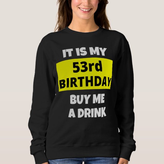 私の53誕生日買A飲み物ハッピーB日 スウェットシャツ (正面)