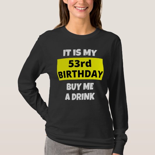 私の53誕生日買A飲み物ハッピーB日 Tシャツ (正面)