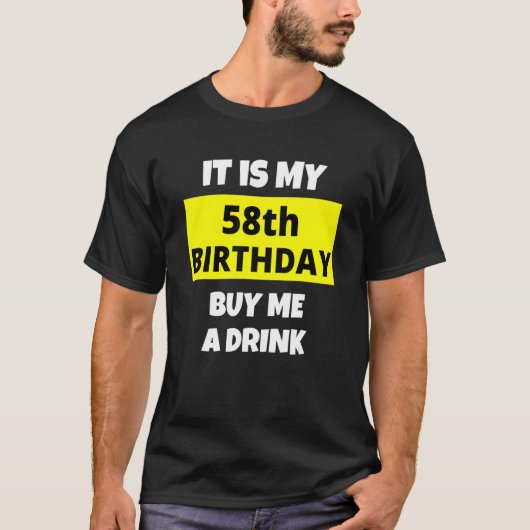 私の58誕生日の私の飲み買物の幸せB日 Tシャツ (正面)