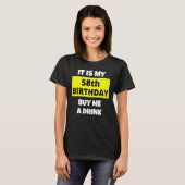 私の58誕生日の私の飲み買物の幸せB日 Tシャツ (正面フル)
