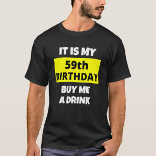 私の59誕生日の私の飲み買物の幸せB日 Tシャツ