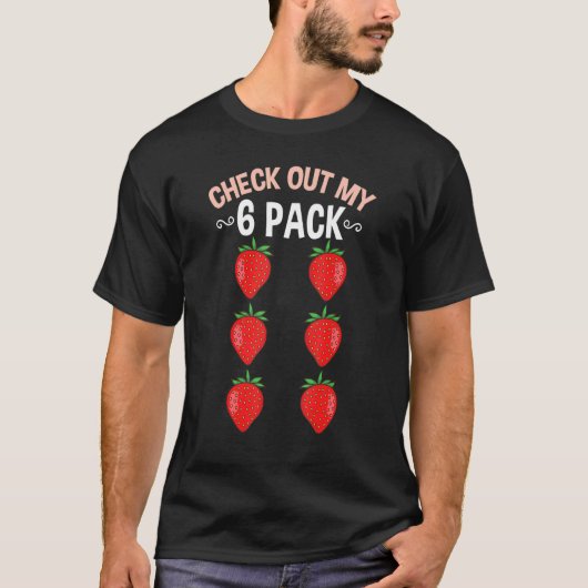 私の6パックのイチゴをチェックアウト Tシャツ (正面)