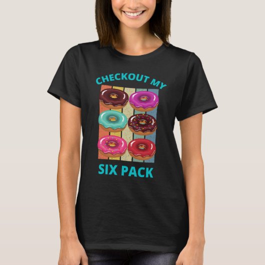 私の6パックのドーナツをチェックアウト Tシャツ (正面)
