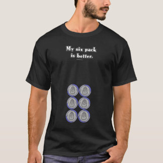 私の6パックはよりよいTシャツです Tシャツ
