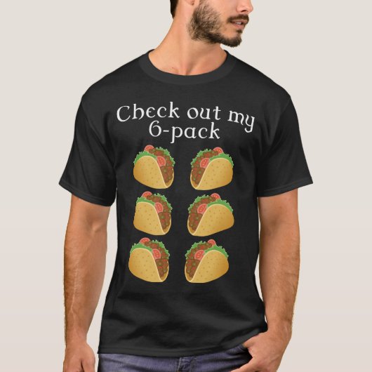 私の6パックタコスをチェックする Tシャツ (正面)