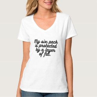私の6パック保護は脂肪の層によって作られる。 Tシャツ
