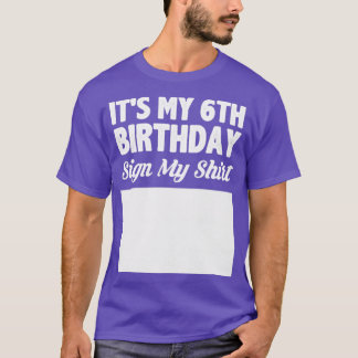私の6歳の誕生日にシャツのサインが出る Tシャツ