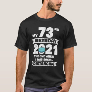 私の73番目の誕生日2021私がソーシャルDだった場所 Tシャツ