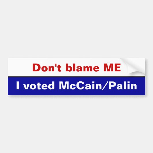 私の、私投票しましたMcCain/Palinを責任にしないで下さい バンパーステッカー (正面)