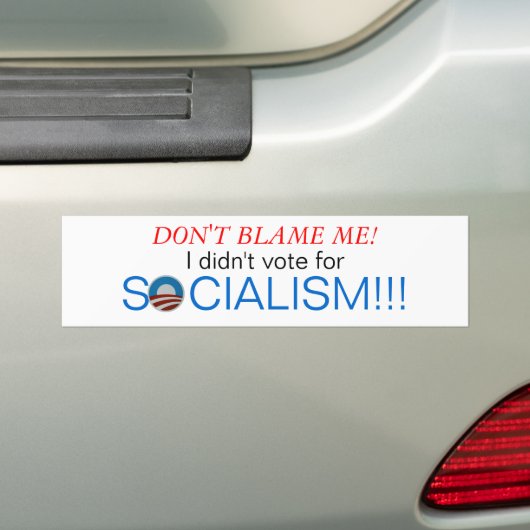 私の、私投票しませんでした社会主義のために責任にしないで下さい バンパーステッカー (車上)