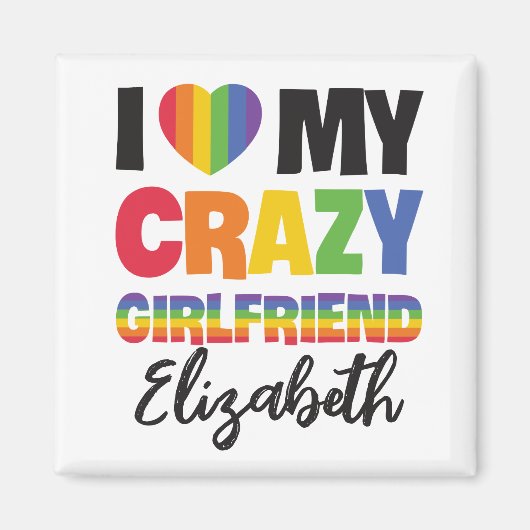 私の crazy ガールフレンドを愛してる、なんて名前でもレインボーLGBTQ+ マグネット (正面)